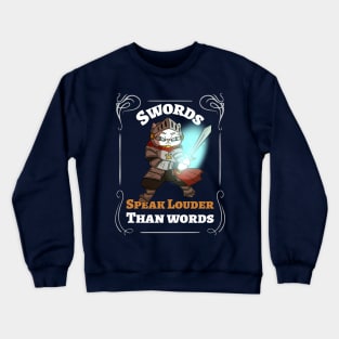 Swords Speak Louder Than Words Fantasy RPG Crewneck Sweatshirt